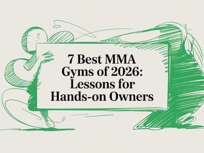 7 Best MMA Gyms of 2026: Lessons for Hands-On Owners