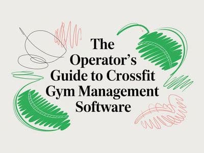 The Operator's Guide to CrossFit Gym Management Software
